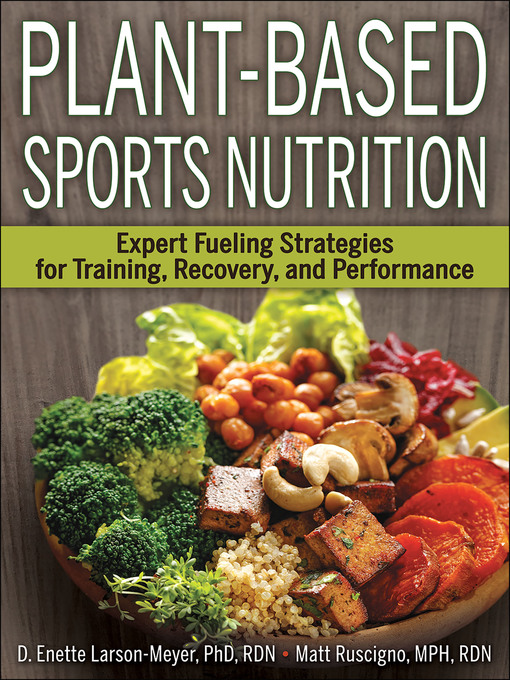 Title details for Plant-Based Sports Nutrition by D. Enette Larson-Meyer - Available